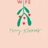 Pod Personalised Wife Modern Merry Kissmas Mistletoe Christmas Card