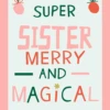 Pod Personalised Sister Super Merry And Magical Christmas Card
